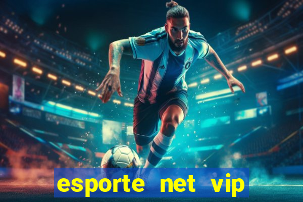 esporte net vip bet apostas